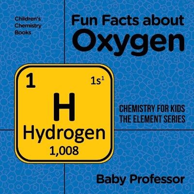 Fun Facts about Oxygen -  Baby Professor