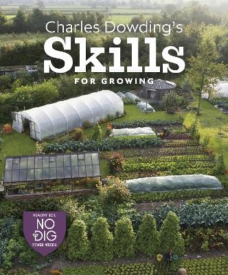 Charles Dowding's Skills For Growing - Charles Dowding