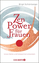 Zen-Power f&uuml;r Frauen - Birgit Sch&ouml;nberger