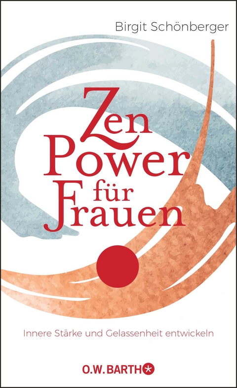 Zen-Power f&uuml;r Frauen - Birgit Sch&ouml;nberger
