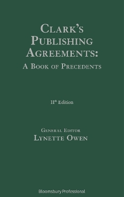 Clark's Publishing Agreements: A Book of Precedents - Lynette Owen