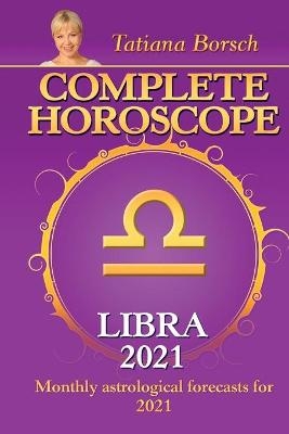Complete Horoscope LIBRA 2021 - Tatiana Borsch