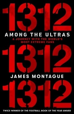 1312: Among the Ultras - James Montague