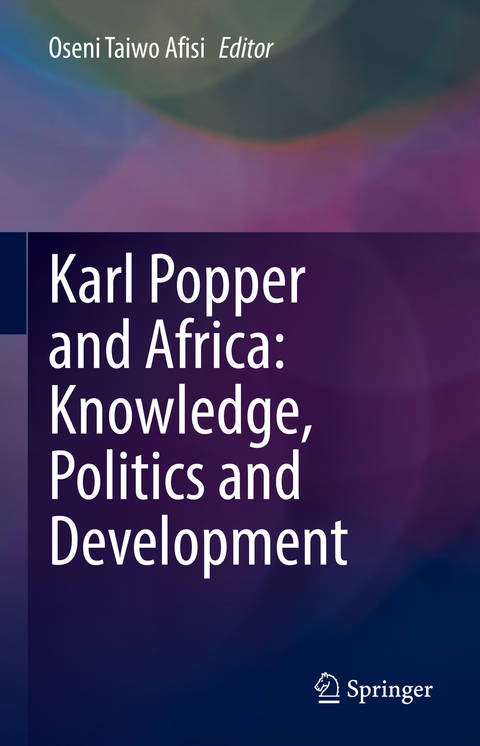 Karl Popper and Africa: Knowledge, Politics and Development - 