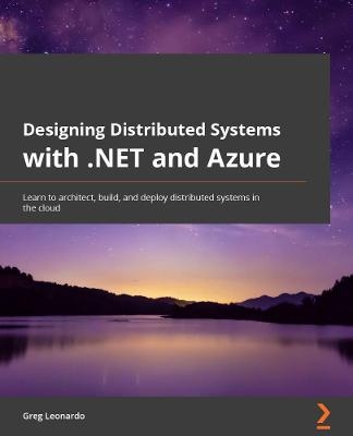 Designing Distributed Systems with .NET and Azure - Greg Leonardo