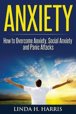 Anxiety - Linda H Harris