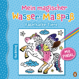 Mein magischer Wasser-Malspa&szlig; - Fabelhafte Tiere - Ilka R&ouml;hling