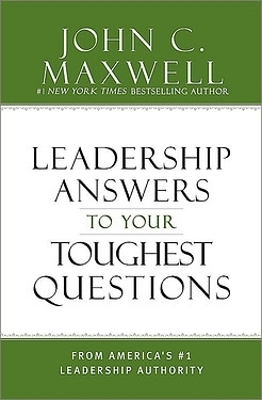 Leadership Answers to Your Toughest Questions