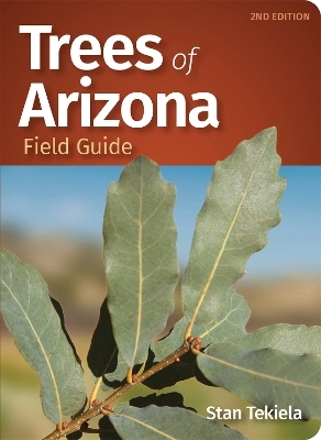 Trees of Arizona Field Guide - Stan Tekiela