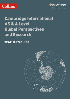 Cambridge International AS & A Level Global Perspectives and Research Teacher&rsquo;s Guide - Lucy Norris