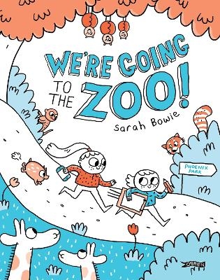 We're Going to the Zoo! - Sarah Bowie