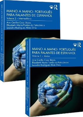 Mano a Mano: Portugu&ecirc;s para Falantes de Espanhol - Ana Cec&iacute;lia Cossi Bizon, Elizabeth Maria Font&atilde;o do Patroc&iacute;nio, Leandro Rodrigues Alves Diniz