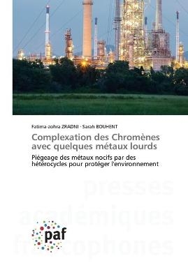 Complexation des Chrom&egrave;nes avec quelques m&eacute;taux lourds - Fatima-Zohra Zradni, Sarah Bouhent