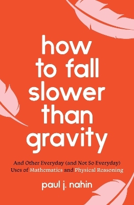 How to Fall Slower Than Gravity - Paul J. Nahin