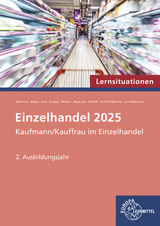 Einzelhandel 2025 Lernsituationen, 2. Ausbildungsjahr - Felix Beckmann, Eva-Maria Bittger, Karin Huse, Patrick Meissner, Axel Meyer Gen. Potthoff, Stefan Sauthoff-B&ouml;ttcher, Christoph von Wildemann