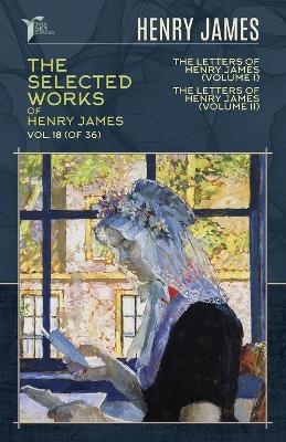 The Selected Works of Henry James, Vol. 18 (of 36) - Henry James