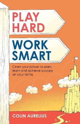 Play Hard, Work Smart