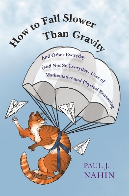 How to Fall Slower Than Gravity - Paul J. Nahin