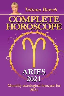 Complete Horoscope ARIES 2021 - Tatiana Borsch