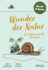 Wunder der Natur - 30 Achtsamkeits&uuml;bungen - Emily Sharratt, Freya Hartas