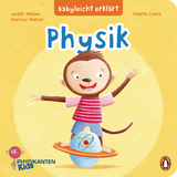 Babyleicht erkl&auml;rt: Physik - Judith Weber, Marcus Weber