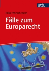 F&auml;lle zum Europarecht - Mike Wienbracke