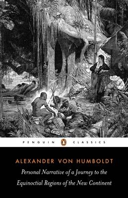 Personal Narrative of a Journey to the Equinoctial Regions of the New Continent -  Alexander Humboldt