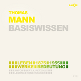 Thomas Mann (2 CDs) &ndash; Basiswissen - Bert Alexander Petzold, Richard Braun