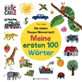 Die kleine Raupe Nimmersatt - Meine ersten 100 W&ouml;rter - Eric Carle