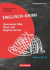 Lernkrimis für die SEK I - Englisch - Klasse 9/10 - Sebastian Beckmann, Carina Welsch, Bill Lowenburg