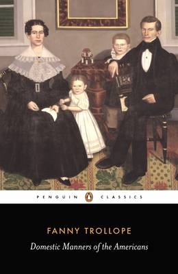 Domestic Manners of the Americans -  Fanny Trollope
