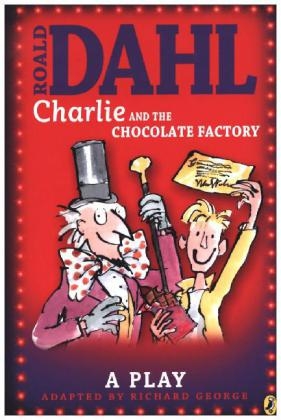 Charlie and the Chocolate Factory -  Roald Dahl