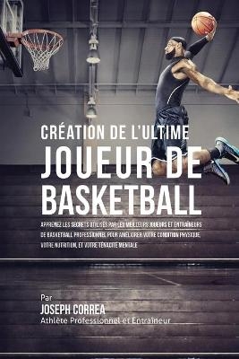 Création de l'Ultime Joueur de Basketball