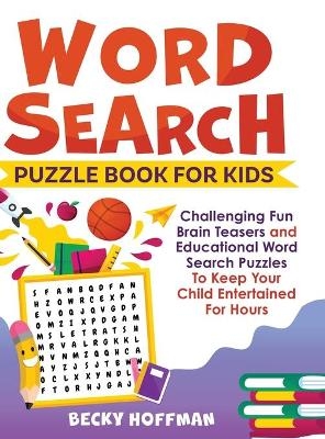 Word Search Puzzle Book For Kids - Becky Hoffman