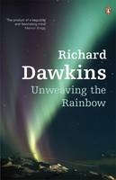 Unweaving the Rainbow -  Richard Dawkins