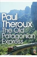 Old Patagonian Express -  PAUL THEROUX