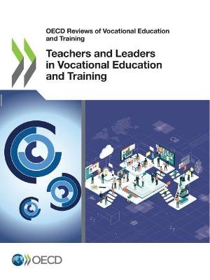 Teachers and Leaders in Vocational Education and Training -  Oecd