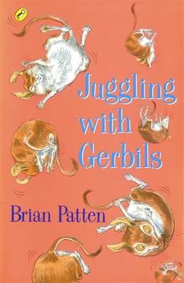 Juggling with Gerbils -  Brian Patten