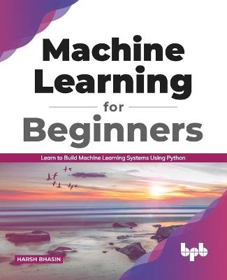 Machine Learning for Beginners - Harsh Bhasin