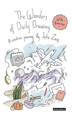 The Wonders of Daily Drawing - Julia Zass