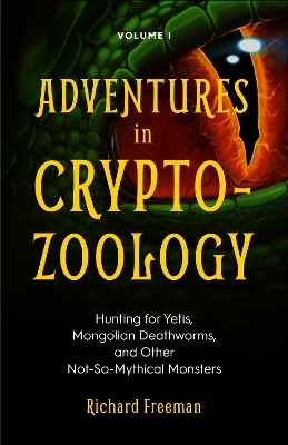Adventures in Cryptozoology - Richard Freeman