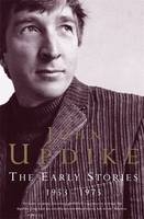 Early Stories -  John Updike