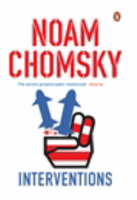 Interventions -  Noam Chomsky
