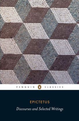 Discourses and Selected Writings -  Epictetus