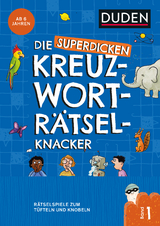 Die superdicken Kreuzwortr&auml;tselknacker &ndash; ab 7 Jahren (Band 1) - Janine Eck, Kristina Offermann