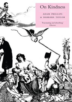On Kindness -  Adam Phillips,  Barbara Taylor