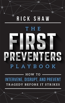 The First Preventers Playbook - Rick Shaw