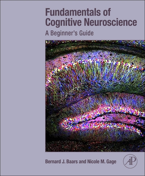 Fundamentals of Cognitive Neuroscience -  Bernard Baars,  Nicole M. Gage