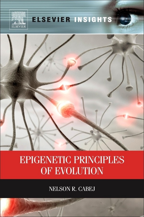 Epigenetic Principles of Evolution -  Nelson R Cabej