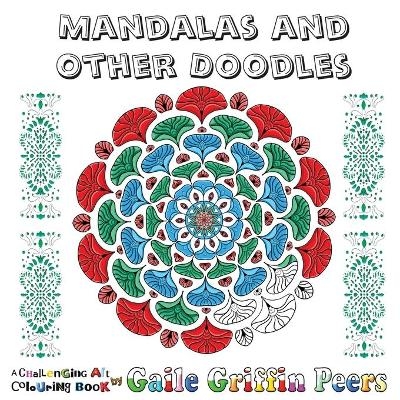 Mandalas and Other Doodles - Gaile Griffin Peers